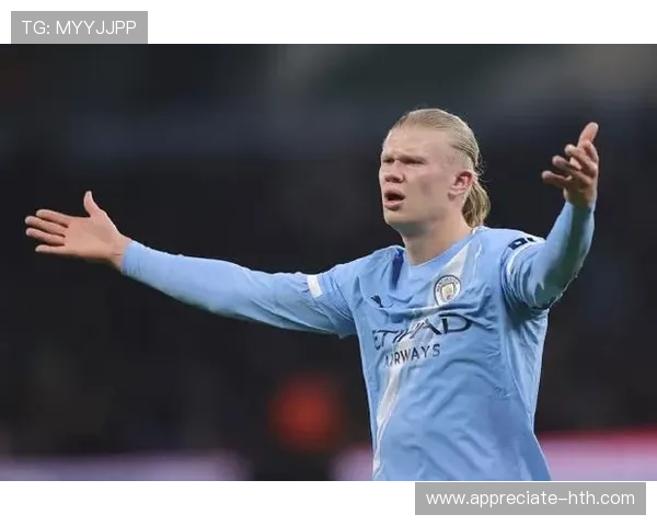 曼城锋霸哈兰德火力全开书写英超新时代传奇篇章蓝月军团荣耀征程